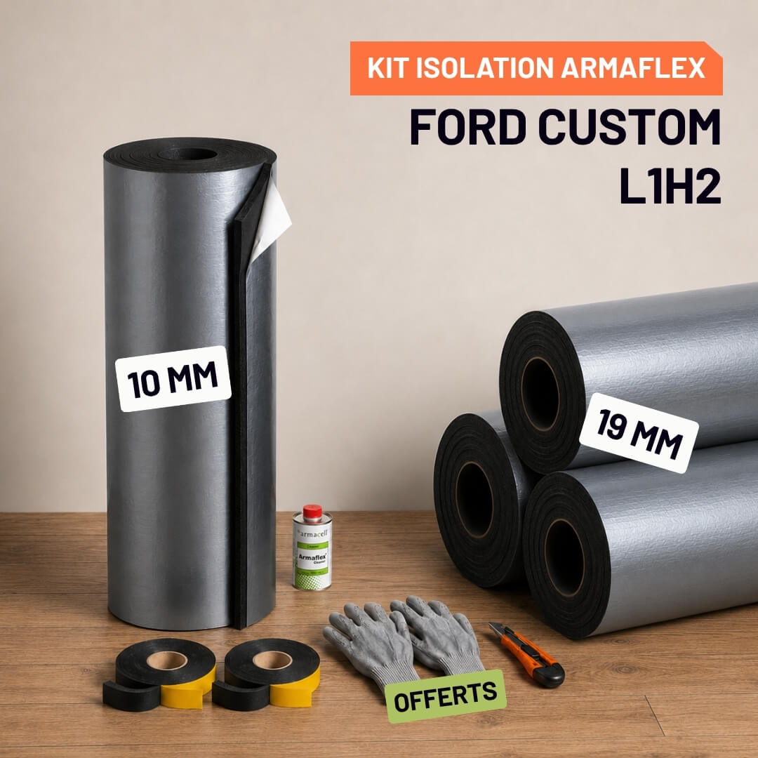 Kit Armaflex Ford Custom L1H2 - Isolation 10 mm et 19 mm 2 Isolation Armacell pour Ford Custom L1H2