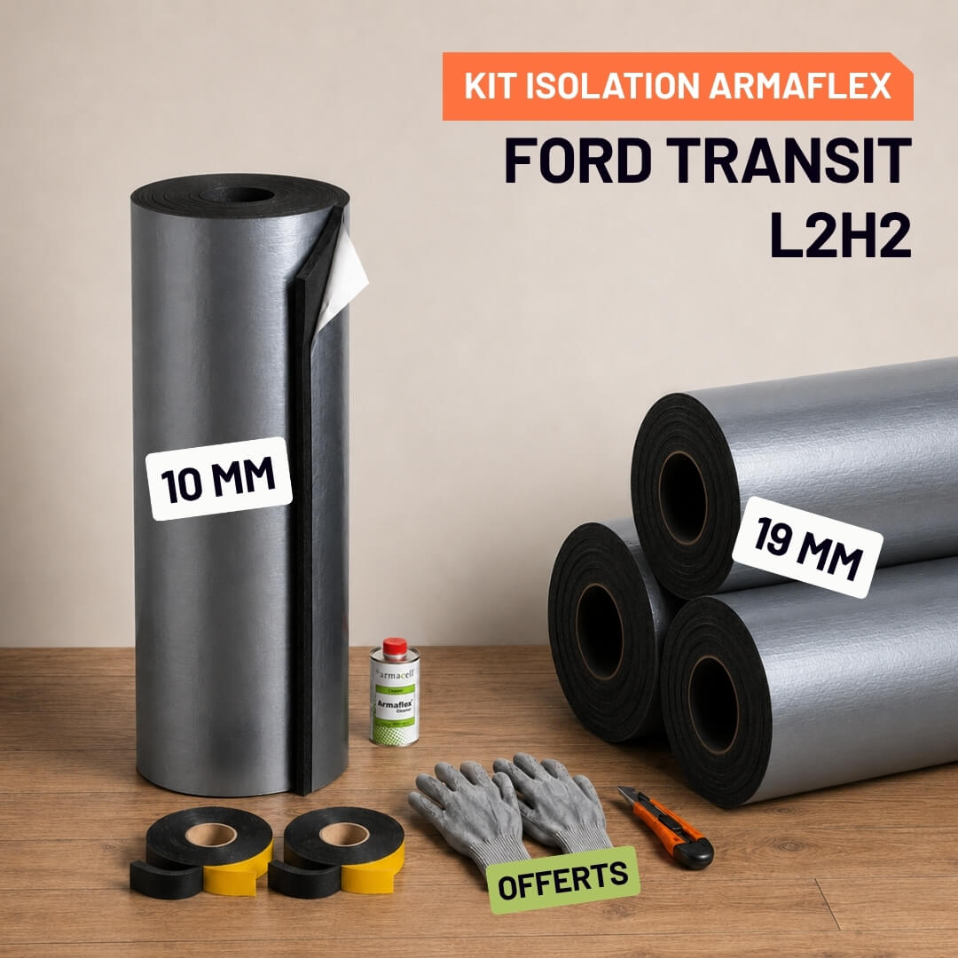 Kit Armaflex Ford Transit L2H2 - Isolation 10 mm et 19 mm 2 Isolation Armacell pour Ford Transit L2H2